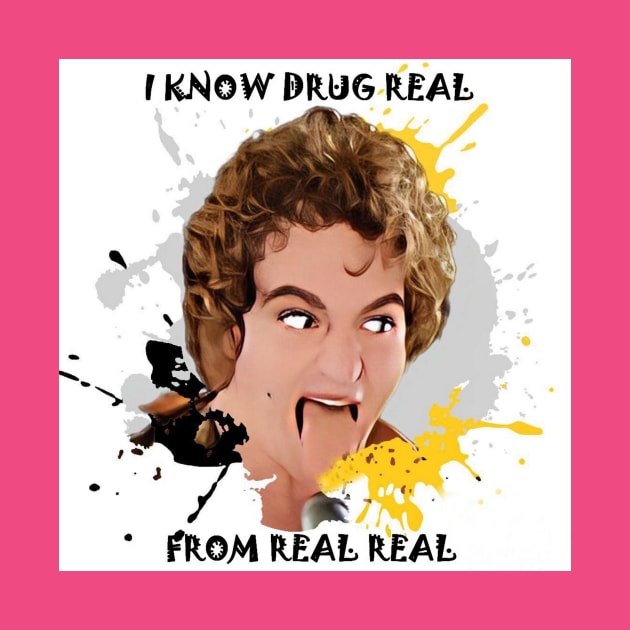 I Know Drug Real Beef by greenporker