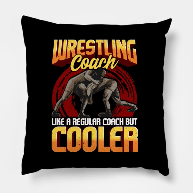 Wrestling Coach Like a Regular Coach But Cooler Pillow by theperfectpresents