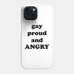 gay proud and ANGRY Phone Case