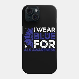 Als Awareness I Wear Blue For ALS Awareness Sunflower Phone Case