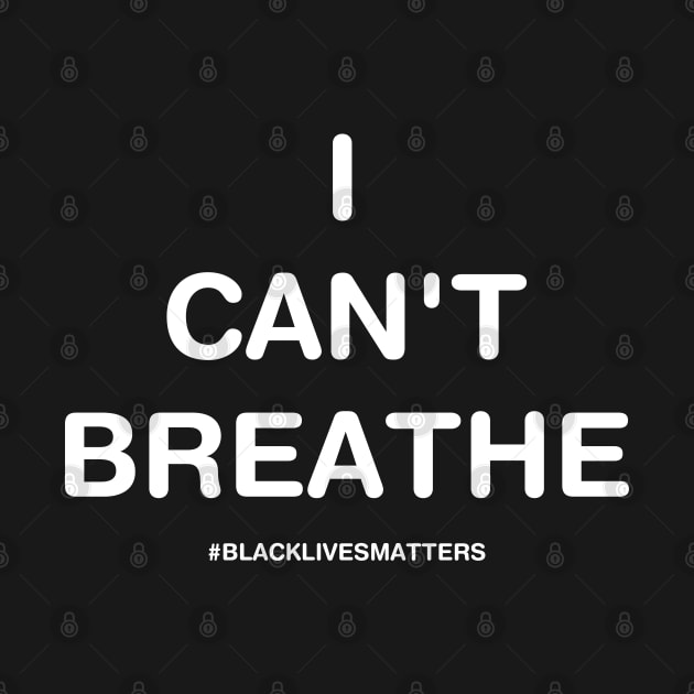 I can’t breathe #BlackLivesMatters by barranshirts