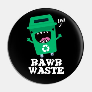 Rawr Waste Cute Garbage Trash Pun Pin