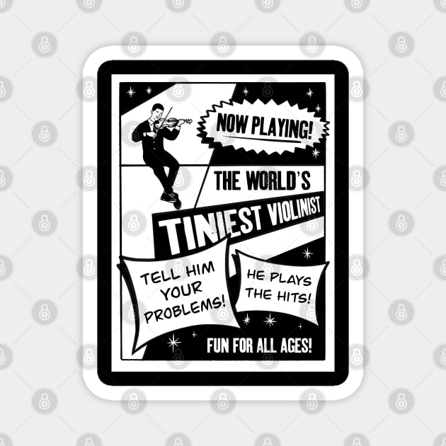 World's Tiniest Violinist Sarcastic Advertisement Magnet by Officially Mellow