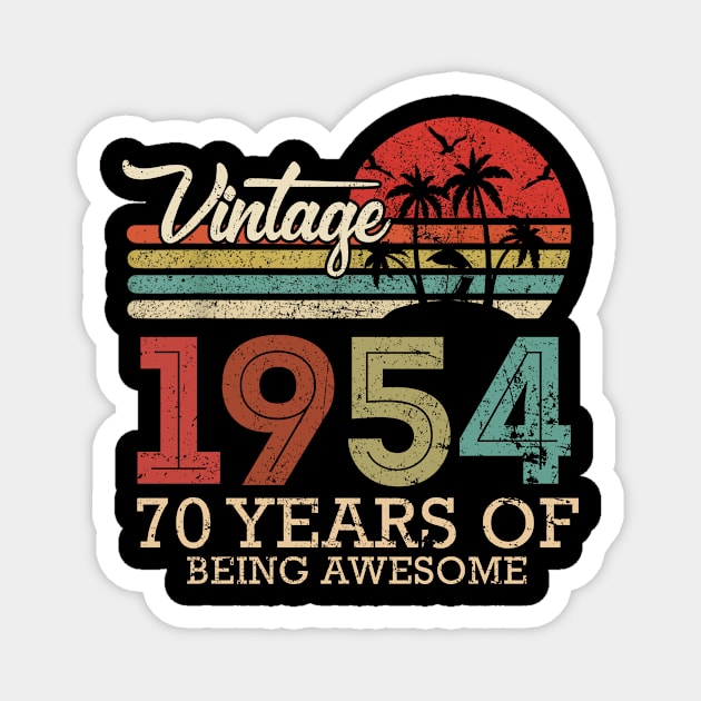 70 YEARS OF BEEING AWESOME 70TH BIRTHDAY Magnet by Nonoushop