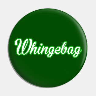 Whingebag Pin