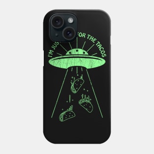 I'm Just Here For The Tacos ✅ Phone Case