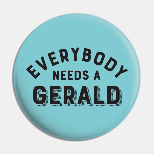 Everybody needs a Gerald Pin by mamita