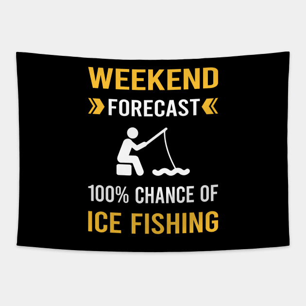 Weekend Forecast Ice Fishing Tapestry by Good Day