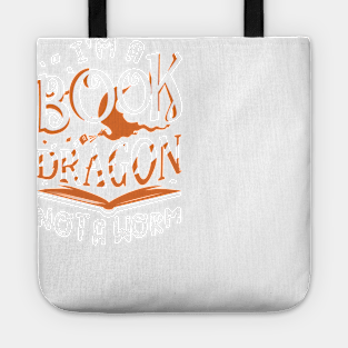 I'm a Book Dragon, not a worm Tote