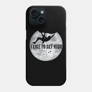 I Like To Get High Phone Case