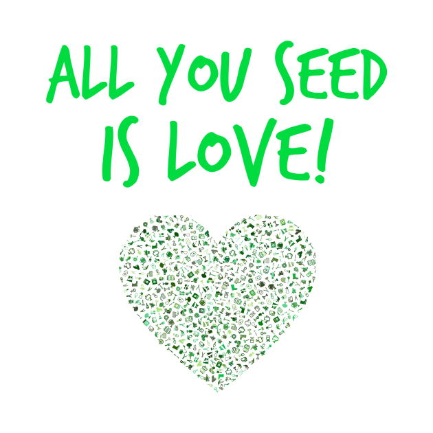 All you seed is love! by alofolo