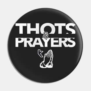 Thots and Prayers Pin