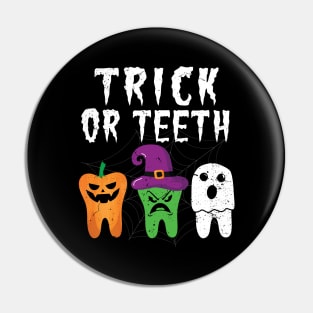 Trick or Teeth Funny Halloween Dental Hygienist Dentists Pin