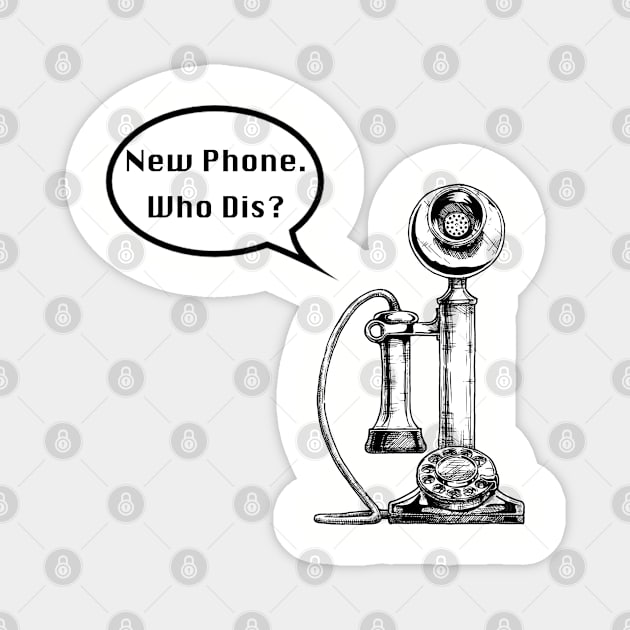 New Phone.  Who Dis? Magnet by MidniteSnackTees