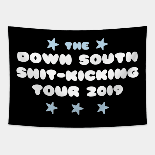 The Down South Shit-Kicking Tour of 2019 Tapestry