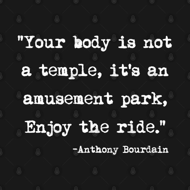 Bourdain Quote by TomsTreasures