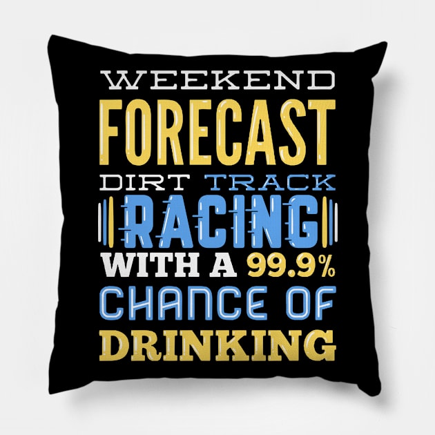 Forecast Dirt Track Racing Pillow by TheBestHumorApparel