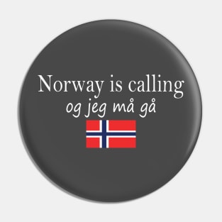 Norway is Calling and I must Go Pin