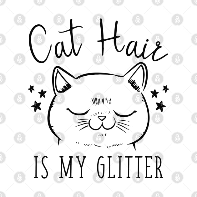 Cat Hair Is My Glitter by LuckyFoxDesigns