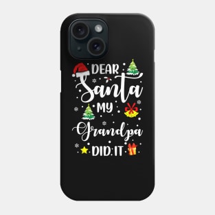 Dear Santa My Grandpa Did It Funny Xmas Gifts Phone Case