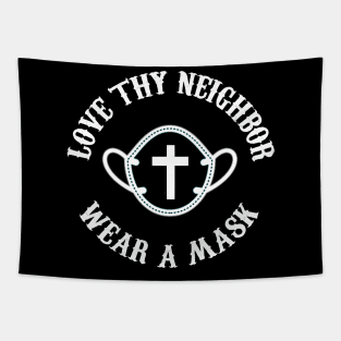 Christian Love Thy Neighbor - Wear A Mask Tapestry