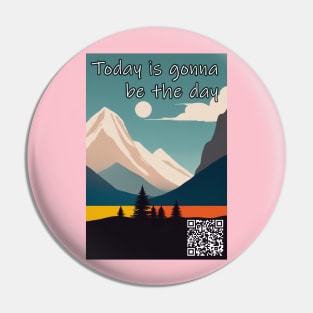 Today is gonna be the day Pin