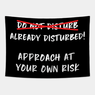 Do Not Disturb ... Already Disturbed Funny Tapestry