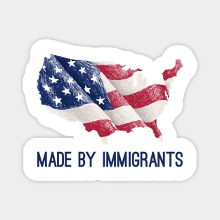 made by immigrants Magnet