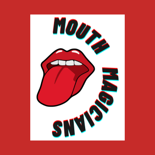 Mouth Magicians T-Shirt