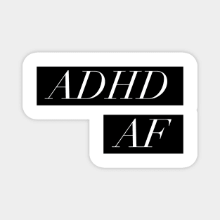 ADHD meme TEE. ADHD AF Magnet