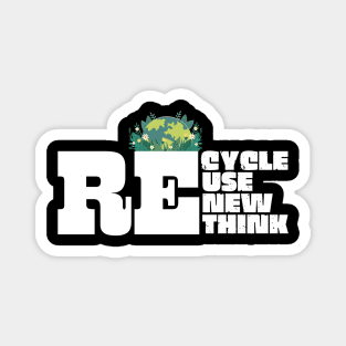 Recycle Reuse Renew Rethink Magnet