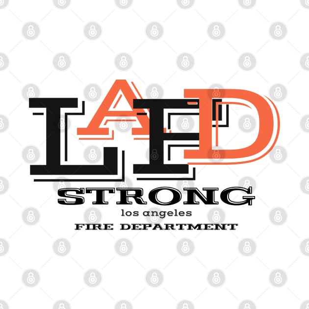 LAFD Strong Los Angeles Fire Department, LAFD Strong, LAFD, Lafd Strong Design Art by BaronBoutiquesStore