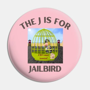 Donald J Trump Jailbird FBI's Most Wanted Pin