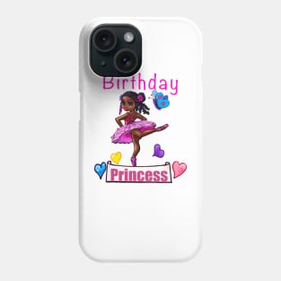 It’s my birthday. “Birthday princess” for the “birthday girl” Phone Case