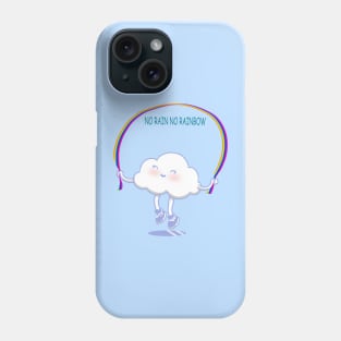 NO RAIN NO RAINBOW Phone Case