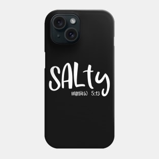 Salty - Inspirational Christian Quote Phone Case