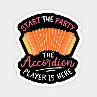 Start The Party The Accordion Player Is Here Magnet