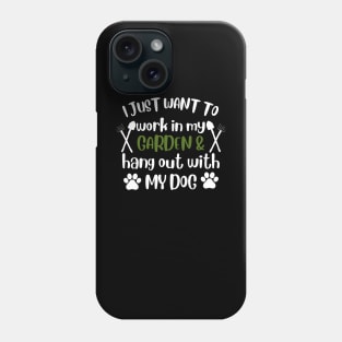 I just want to work in my garden and hangout with my dog. Phone Case