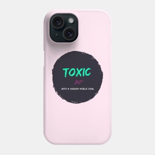 Toxic with a hidden noble soul Phone Case