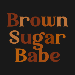 Brown Sugar Babe Afro Queen Black Women Pride Melanin T-Shirt