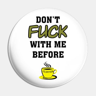 Coffee comes first Pin