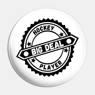 Big Deal Hockey Player Pin