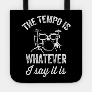 The tempo is whatever I say it is Tote