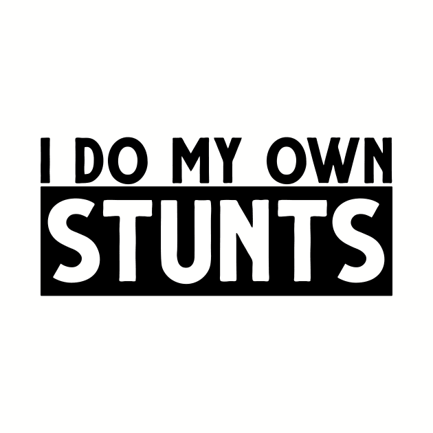 I do my own stunts! by Fenn