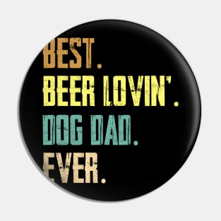 Best Beer Loving Dog Dad Ever Pin