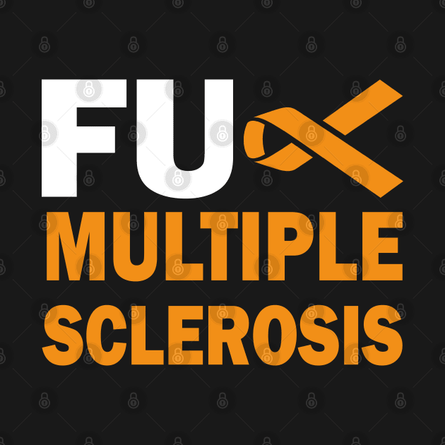 f*ck Multiple Sclerosis by mdr design