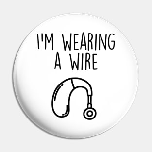 Wearing A Wire Deaf Awareness Funny ASL Sign Language Pin