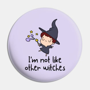 I'm Not Like Other Witches Pin