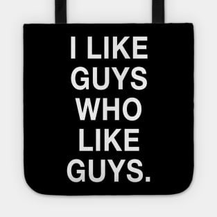 I Like Guys Who Like Guys Tote