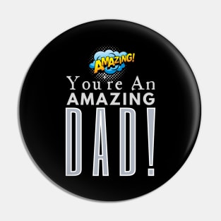 You're An Amazing Dad Pin